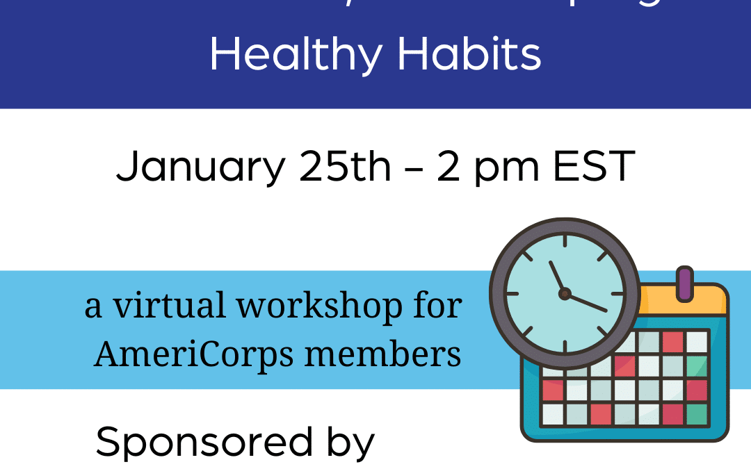 January’s AmeriCorps Workshop: Time Management, Setting Boundaries, & Developing Healthy Habits