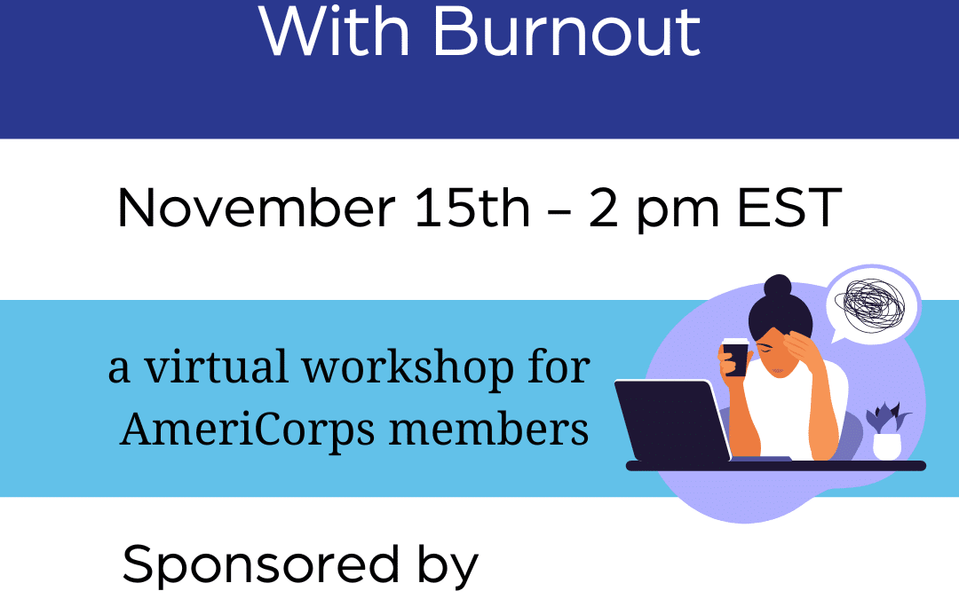 Let’s End AmeriCorps Member Burnout! A Guide & Workshop for Program Staff